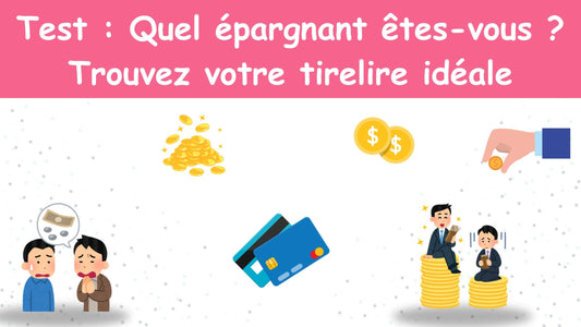 Test : Quelle personnalité d'épargnant êtes-vous ?