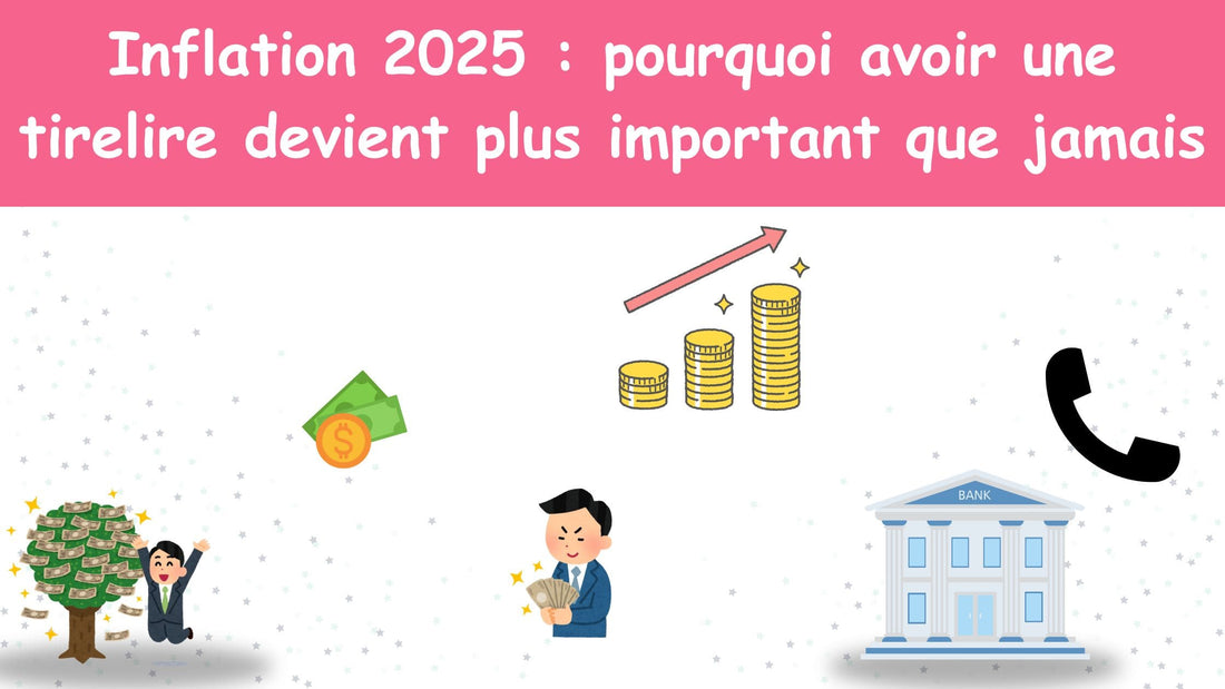 Inflation 2025 : pourquoi avoir une tirelire devient plus important que jamais