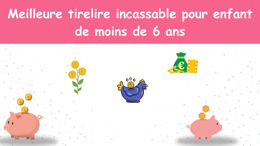 Meilleure tirelire incassable pour enfant de moins de 6 ans