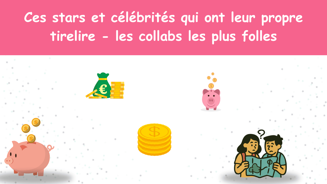 Ces stars et célébrités qui ont leur propre tirelire - les collabs les plus folles