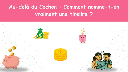 Au-delà du Cochon : Comment nomme-t-on vraiment une tirelire ?