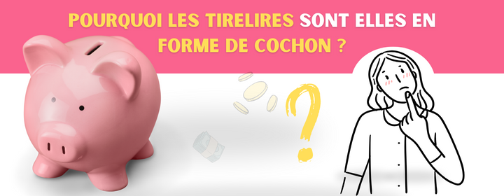 Pourquoi les tirelires sont en forme de cochon ?