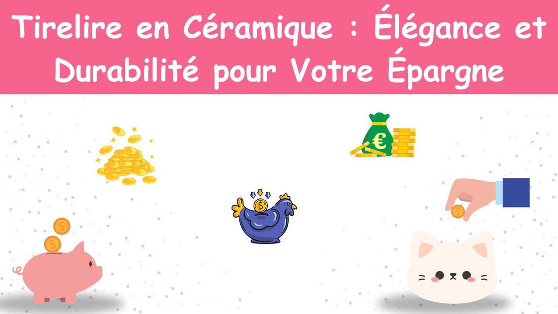 Tirelire en Céramique : Élégance et Durabilité pour Votre Épargne