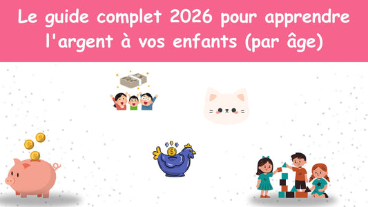 Tirelire éducative : Le guide complet 2026 pour apprendre l'argent à vos enfants (par âge)